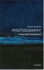 Photography : a very short introduction / Steve Edwards