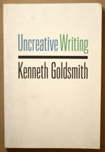 Uncreative writing : managing language in the Digital Age / Kenneth Goldsmith