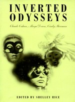 Inverted odysseys : Claude Cahun, Maya Deren, Cindy Sherman : [exhibition], Grey Art Gallery, New York University, New York, [16.11.1999-20.01.2000, ... etc.] / edited by Shelley Rice ; with contributions by Lynn Gumpert ... [et al.]. Heroines / a ficitonal text by Claude Cahun