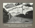 Humphrey Spender's humanist landscapes: photo-documents, 1932 - 1942 [published on the occasion of an exhibition, Yale Center for British Art, New Haven, Connecticut, September 10 - November 9, 1997] / Deborah Frizzell