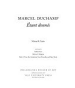 Marcel Duchamp - Étant donnés : [Ausstellung, Philadelphia Museum of Art, 15.08.-29.11.2009] / Michael R. Taylor ; with essays by Andrew Lins ... [et al.]