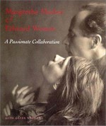 Margrethe Mather & Edward Weston : a passionate collaboration / Beth Gates Warren