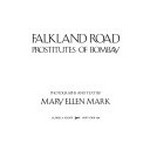 Falkland road :  prostitutes of Bombay / photographs and text by Mary Ellen Mark. 
