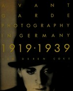 Avantgarde photography in Germany, 1919-1939 / Van Deren Coke