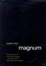 Magnum : fifty years at the front line of history / Russell Miller
