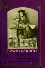 Lewis Carroll : photographer : [with 63 photographs by Lewis Carroll] / by Helmut Gernsheim.