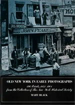 Old New York in early photographs, 1853 - 1901 : 196 prints from the coll. of the New-York Historical Society / Mary Black curator of painting and sculpture