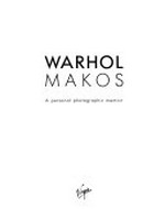 Warhol : a personal photographic memoir / Christopher Makos