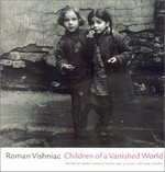 Roman Vishniac: children of a vanished world: ed. by Mara Vishniac Kohn ... [et al.]