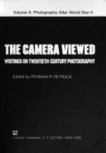 The camera viewed : writings on twentieth-century photography / Ed. by Peninah R. Petruck