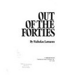 Out of the forties / by Nicholas Lemann