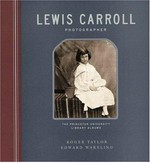 Lewis Carroll, photographer : the Princeton University Library Albums / Roger Taylor ; Edward Wakeling ; introduction by Peter C. Bunnell