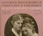Victorian Photographs of famous Men & Fair Women by Julia Margaret Cameron: With Introductions by Virginia Woolf & Roger Fry