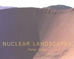 Nuclear landscapes : [an exhibition of photopraphs ... , Visual Studies Workshop, Rochester, NY, 28 October 1988 - 6 January 1989 ... etc.] / Peter Goin