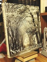New England past : photographs 1880-1915 / selected and edited by Jane Sugden ; text by Norman Kotker