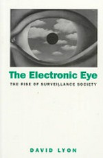 The electronic eye : the rise of surveillance society / David Lyon