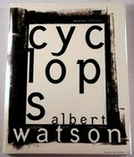 Cyclops / Albert Watson ; design by David Carson ; introd. by James Truman ... et.al.