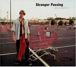 Stranger passing : [published on the occasion of the exhibition "Stranger passing: collected portraits" by Joel Sternfeld, organized by the San Francisco Museum of Modern Art, July 6 to October 2, 2001] / Joel Sternfeld ; Essays by Douglas R. Nickel and Ian Frazier