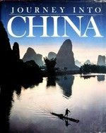 Journey into China / [publ. by The National Geographic Society] ; [Kenneth C. Danforth, ed.]