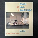 Pleasures and terrors of domestic comfort : [exhibition, 26.09.-31.12.1991], The Museum of Modern Art, New York / Peter Galassi; [Ed. by Susan Weiley]