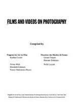 Films and videos on photography / compiled by Program for Art on Film, Direction des Musées de France.
