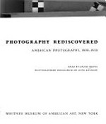 Photography rediscoverd : American photographs, 1900-1930 : [Whitney Museum of American Art, new York, September 19 - November 25, 1979, The Art Institute of Chicago, December 22, 1979 - February 4, 1980] / essay by David Travis ; photographers' biographies by Anne Kennedy