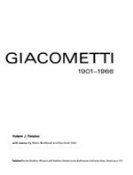 Alberto Giacometti : 1901 - 1906 : [published on the occasion of the exhibition "Alberto Giacometti 1901 - 1966", Hirshhorn Museum and Sculpture Garden, Smithsonian Institution, September 15 - November 13, 1988 ; San Francisco Museum of Modern Art, December 15, 1988 - February 5, 1989] / Valery J. Fletcher ; with essays by Silvio Berthoud and Reinhold Hohl.