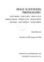 Image scavengers : photography Ellen Books ... Lauri Simons; December 8, 1982 - January 30, 1983, Institute of Contemporary Art, University of Pennsylvania / Paula Marincola