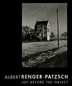 Albert Renger-Patzsch: Joy before the object: essay by Donald Kuspit