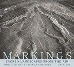 Markings : aerial views of sacred landscapes / photographs by Marilyn Bridges. Essays by Maria Reiche ...