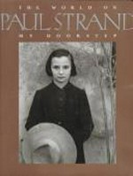 Paul Strand: the world on my doorstep / an intimate portrait: Catherine Duncan.