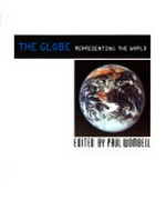 The globe : representing the world, ["The globe 1989", Impressions Gallery of Photography, Bradford] / edited by Paul Wombell