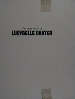 The family album of Lucybelle Crater / Ralph Eugene Meatyard, with texts by Jonathan Green et al...