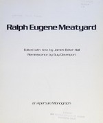 Ralph Eugene Meatyard / ed. with text by James Baker Hall ; reminiscence by Guy Davenport.