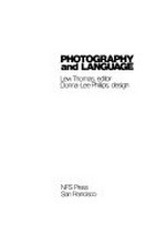Photography and language / Lew Thomas, ed. ; Donna-Lee Phillips, design