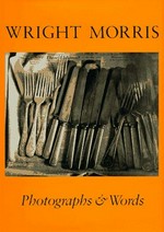 Wright Morris : photographs & words. 