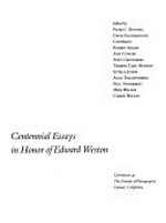 EW 100 [hundred] : centennial essays in honor of Edward Weston / ed. by Peter C. Bunnell ... Contributors Robert Adams ...