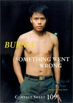 Burma : something went wrong / [the photography of Chan Chao ; afterword by Amitav Ghosh]