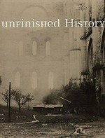 Unfinished history : [published in conjunction with the exhibition "unfinished history", presented at the Walker Art Center, Minneapolis, Minn., October 18, 1998-January 10, 1999] / Francesco Bonami; [Ed. Kathleen McLean ...]