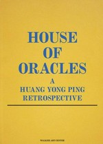 House of oracles : a Huang Yong Ping retrospective ; [published on the occasion of the Exhibition House of Oracles: a Huang Yong Ping Retrospective ; Walker Art Center, Minneapolis, Minnesota, October 16, 2005 - January 15, 2006 ; MASS MoCA, North Adams, Massachusetts, February 19, 2006 - January 8, 2007] / Walker Art Center, Minneapolis ; Ed. by Philippe Vergne and Doryun Chong ; With contributions by Fei Dawei ...