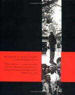 Without sanctuary : lynching photography in America / James Allen ...