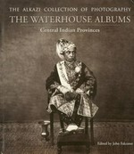 The waterhouse albums : central Indian provinces / ed. John Falconer. Contr. Rosemary Crill ...