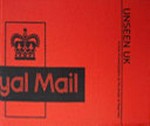 Unseen UK : a book of photographs by the people at Royal Mail / Ed. by Stephen Gill. Introd. by Jon Ronson