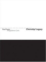 Chernobyl legacy / Paul Fusco; Magdalena Caris