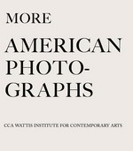 More American photographs / CCA Wattis Institute for Contemporary Arts