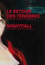 Le retour des ténèbres = Nightfall : l'imaginaire gothique depuis Frankenstein = gothic imagination since Frankenstein, [Musée Rath, Genf, 02.12.2016-19.03.2017] /