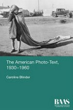 The American photo-text : 1930-1960 / Caroline Blinder