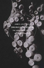 Zoological surrealism : the nonhuman cinema of Jean Painlevé / James Leo Cahill