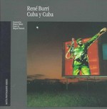 René Burri, Cuba y Cuba: René Burri ; text by Marco Meier ; poetry by Miguel Barnet