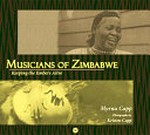 Keeping the embers alive : musicians of Zimbabwe / interviews and commentary by Myrna Capp ; photogr. by Kristin Capp ; drawings by Teri Capp